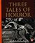 Three Tales of Horror