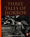 Three Tales of Horror by Edgar Allan Poe Three Tales of Horror by Edgar Allan Poe