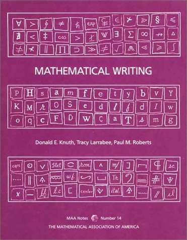 Mathematical Writing (Mathematical Association of America Notes, Series Number 14)