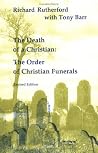 The Death of a Christian: The Order of Christian Funerals (Studies in the Reformed Rites of the Church) The Death of a Christian: The Order of Christian Funerals (Studies in the Reformed Rites of the Church)