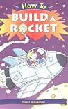 How To Build a Rocket (How To)