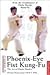 The Secrets of Phoenix-Eye Fist Kung Fu: The Art of Chuka Shaolin