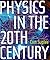 Physics in the 20th Century