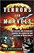Terrors and Marvels: How Science and Technology Changed the Character and Outcome of World War II