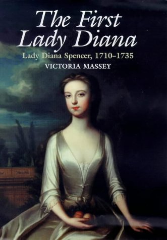 The First Lady Diana: Lady Diana Spencer 1710-1735 (Hardcover)