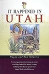 It Happened in Utah (It Happened In Series) It Happened in Utah (It Happened In Series)