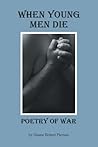 When Young Men Die: Poetry of War