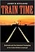 Train Time by John R. Stilgoe