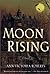 Moon Rising by Ann Victoria Roberts Moon Rising by Ann Victoria Roberts