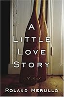A Little Love Story By Roland Merullo