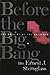 Before the Big Bang by Ernest J. Sternglass