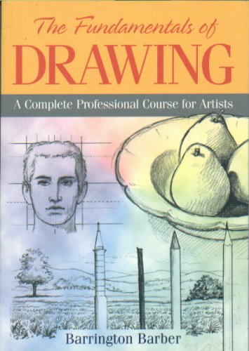 The Fundamentals of Drawing: A Complete Professional Course for Artists (Paperback)