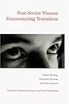 Post-Soviet Women Encountering Transition by Kathleen Kuehnast Post-Soviet Women Encountering Transition by Kathleen Kuehnast