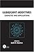 Lubricant Additives: Chemistry and Applications (Chemical Industries)