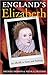 England's Elizabeth: An Aft...