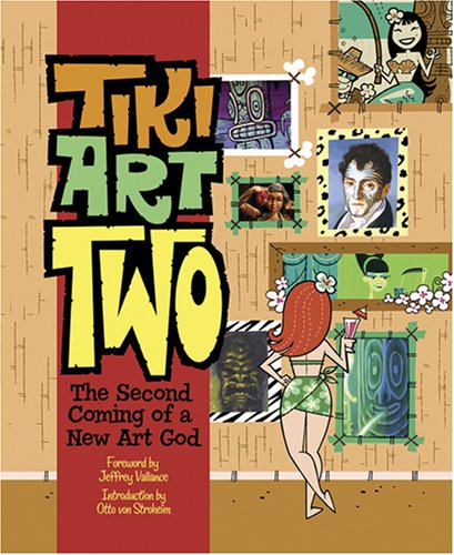 Tiki Art Two: The Second Coming of a New Art God (Paperback)