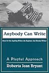 Anybody Can Write by Roberta Jean Bryant