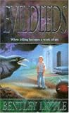 Evil Deeds by Bentley Little