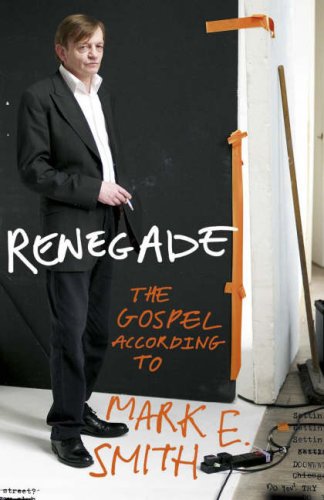 Renegade: The Lives and Tales of Mark E. Smith (Hardcover)