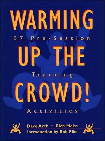 Warming Up the Crowd!: 57 Pre-Session Training Activities (Paperback)