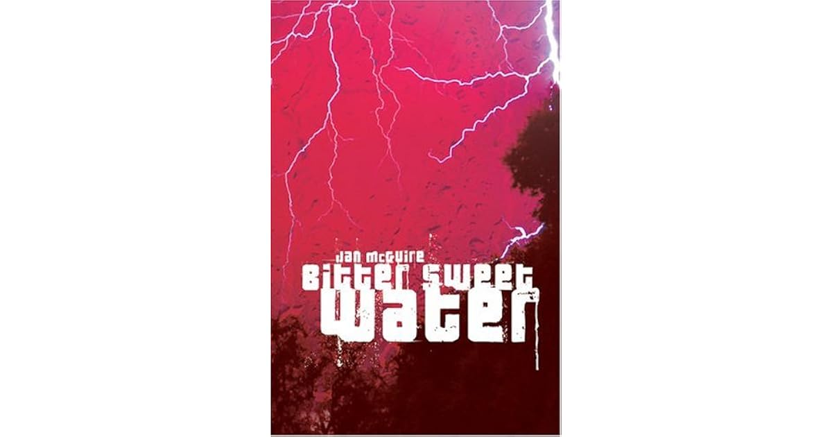 Bitter Sweet Water by Jan McGuire