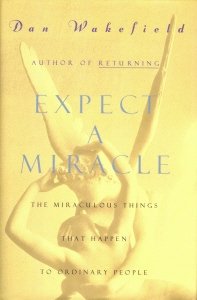 Expect a Miracle: The Miraculous Things That Happen to Ordinary People (Hardcover)