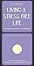 The Essential Guide to Living a Stress Free Life: Personal Rejuvenation for the New Millennium (Primary Domino Thinking Series)