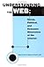 Understanding the Web by Alan B. Albarran