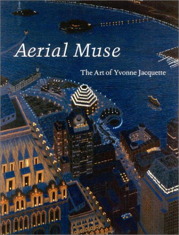 Aerial Muse: The Art of Yvonne Jacquette (Hardcover)