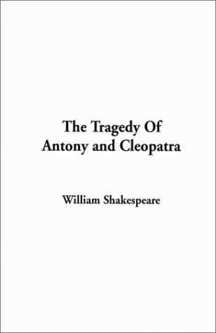 The Tragedy of Antony and Cleopatra