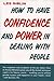 How to Have Confidence and Power in Dealing With People by Les Giblin