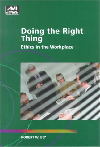 Doing the Right Thing : Ethics in the Workplace (Paperback)