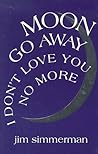 Moon Go Away, I D...