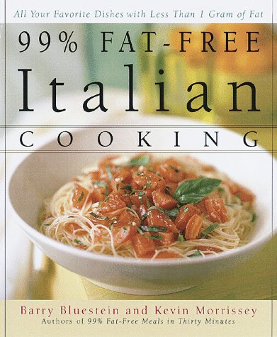 99% Fat-Free Italian Cooking: All your favorite dishes with less than one gram of fat (Hardcover)