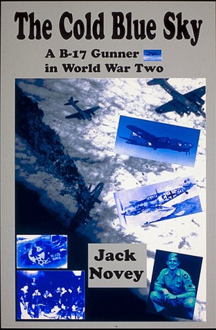 The Cold Blue Sky: A B-17 Gunner in World War Two (Hardcover)