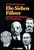 Die Sieben Führer. Aufstieg Und Fall Des Sowjetreiches