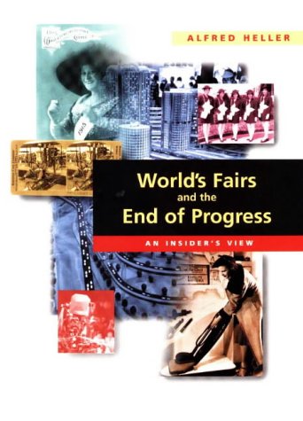 World's Fairs and the End of Progress: An Insider's View (Paperback)