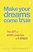 Make Your Dreams Come True:...