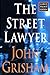 The Street Lawyer by John Grisham
