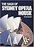 The Saga of Sydney Opera House