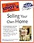 The Complete Idiot's Guide to Selling your Own Home