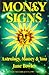 'MONEY SIGNS: ASTROLOGY, MONEY AND YOU'