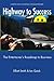 Highway To Success: The Ent...