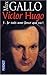Victor Hugo - 1. Je suis une force qui va ! by Max Gallo