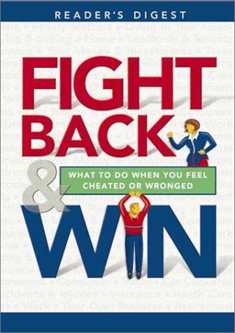 Fight Back and Win: What to Do When You Feel Cheated or Wronged (Hardcover)