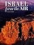Israel from the Air (World from the Air) by Kriss, David (2001) Hardcover