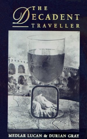 Decadent Traveller (Dedalus Concept Books)