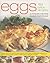 Eggs--150 Fabulous Recipes:...