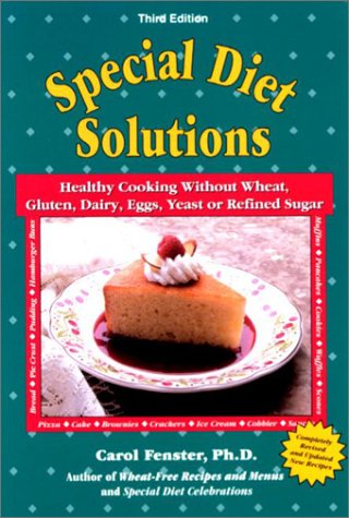 Special Diet Solutions: Healthy Cooking Without Wheat, Gluten, Dairy, Eggs, Yeast or Refined Sugar (Paperback)