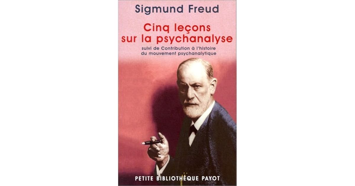 Cinq Lecons Sur La Psychanalyse Sigmund Freud